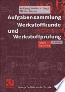 Aufgabensammlung Werkstoffkunde und Werkstoffprüfung [E-Book] : Fragen — Antworten /