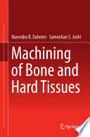 Machining of Bone and Hard Tissues [E-Book] /