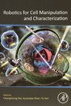 Robotics for cell manipulation and characterization /