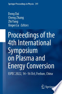 Proceedings of the 4th International Symposium on Plasma and Energy Conversion [E-Book] : ISPEC 2022, 14-16 Oct, Foshan, China /