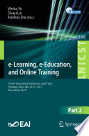 e-Learning, e-Education, and Online Training [E-Book] : 7th EAI International Conference, eLEOT 2021, Xinxiang, China, June 20-21, 2020, Proceedings Part II /
