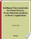 Intelligent macromolecules for smart devices [E-Book] : from materials synthesis to device applications /