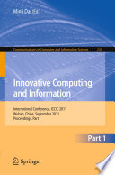 Innovative Computing and Information [E-Book] : International Conference, ICCIC 2011, Wuhan, China, September 17-18, 2011. Proceedings, Part I /