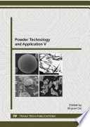 Powder technology and application V : selected, peer reviewed papers from the 2013 International Forum on Powder Technology and Application (IFPTA2013), October, 27-29, 2013, Shenyang, China [E-Book] /