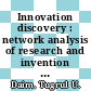 Innovation discovery : network analysis of research and invention activity for technology management [E-Book] /