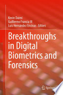 Breakthroughs in Digital Biometrics and Forensics [E-Book] /