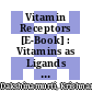 Vitamin Receptors [E-Book] : Vitamins as Ligands in Cell Communication - Metabolic Indicators /