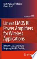 Linear CMOS RF Power Amplifiers for Wireless Applications [E-Book] : Efficiency Enhancement and Frequency-Tunable Capability /