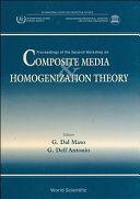Workshop on composite media and homogenization theory 0002: proceedings : Trieste, 20.09.93-01.10.93.