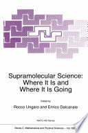 Supramolecular Science: Where It Is and Where It Is Going [E-Book] /