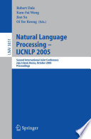 Natural Language Processing - IJCNLP 2005 [E-Book] / Second International Joint Conference, Jeju Island, Korea, October 11-13, 2005, Proceedings