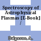 Spectroscopy of Astrophysical Plasmas [E-Book] /