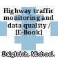Highway traffic monitoring and data quality / [E-Book]