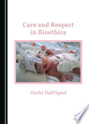 Care and respect in bioethics [E-Book] /