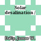 Solar desalination /