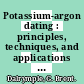 Potassium-argon dating : principles, techniques, and applications to geochronology /