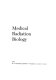 Medical radiation biology /