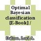 Optimal Bayesian classification [E-Book] /