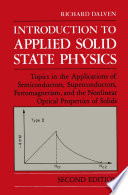 Introduction to Applied Solid State Physics [E-Book] : Topics in the Applications of Semiconductors, Superconductors, Ferromagnetism, and the Nonlinear Optical Properties of Solids /