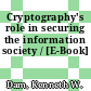 Cryptography's role in securing the information society / [E-Book]