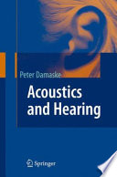Acoustics and Hearing [E-Book] /