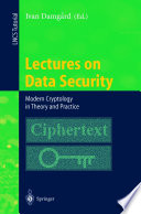 Lectures on Data Security [E-Book] : Modern Cryptology in Theory and Practice /