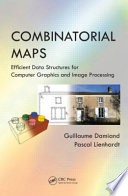 Combinatorial maps : efficient data structures for computer graphics and image processing [E-Book] /