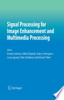 Signal Processing for Image Enhancement and Multimedia Processing [E-Book] /
