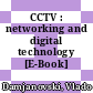 CCTV : networking and digital technology [E-Book] /