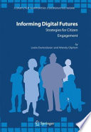 Informing Digital Futures [E-Book] : Strategies for Citizen Engagement /