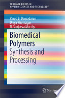 Biomedical Polymers [E-Book] : Synthesis and Processing /
