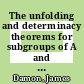 The unfolding and determinacy theorems for subgroups of A and K [E-Book] /
