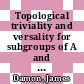 Topological triviality and versality for subgroups of A and K [E-Book] /