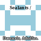 Sealants /