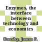 Enzymes, the interface between technology and economics /
