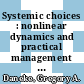Systemic choices : nonlinear dynamics and practical management [E-Book] /