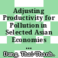 Adjusting Productivity for Pollution in Selected Asian Economies [E-Book] /