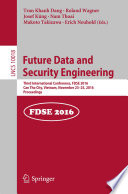 Future Data and Security Engineering [E-Book] : Third International Conference, FDSE 2016, Can Tho City, Vietnam, November 23-25, 2016, Proceedings /
