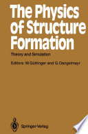 The Physics of Structure Formation [E-Book] : Theory and Simulation /