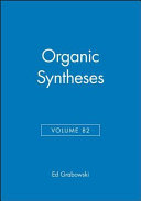 Organic syntheses. 82 : an annual publication of satisfactory methods for the preparation of organic chemicals /