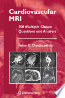 Cardiovascular MRI [E-Book] : 150 Multiple Choice Questions and Answers /