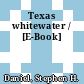 Texas whitewater / [E-Book]