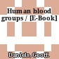 Human blood groups / [E-Book]