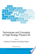 Techniques and Concepts of High-Energy Physics XII [E-Book] /