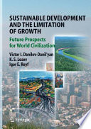 Sustainable Development and the Limitation of Growth [E-Book] : Future Prospects for World Civilization /