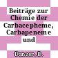 Beiträge zur Chemie der Carbacepheme, Carbapeneme und Carbapename.