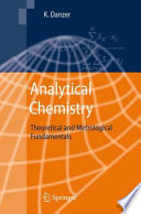 Analytical Chemistry [E-Book] : Theoretical and Metrological Fundamentals /