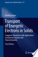 Transport of Energetic Electrons in Solids [E-Book] : Computer Simulation with Applications to Materials Analysis and Characterization /