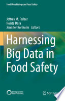 Harnessing Big Data in Food Safety [E-Book] /