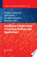 Intelligent Collaborative e-Learning Systems and Applications [E-Book] /